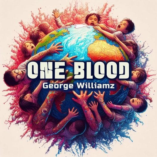 Resonating Unity: George Williamz's 'One Blood' Inspires Collective Action