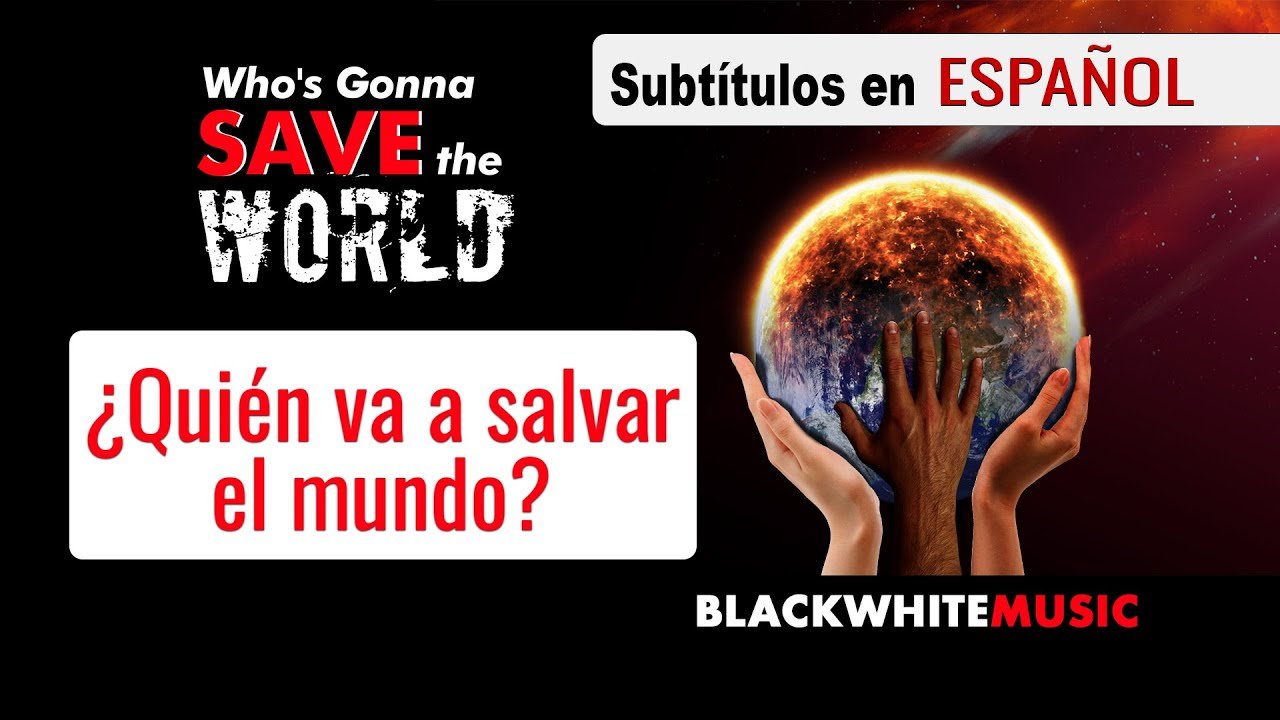 ¿Quién va a salvar el mundo? -  Edición 2021 - Con subtítulos en español